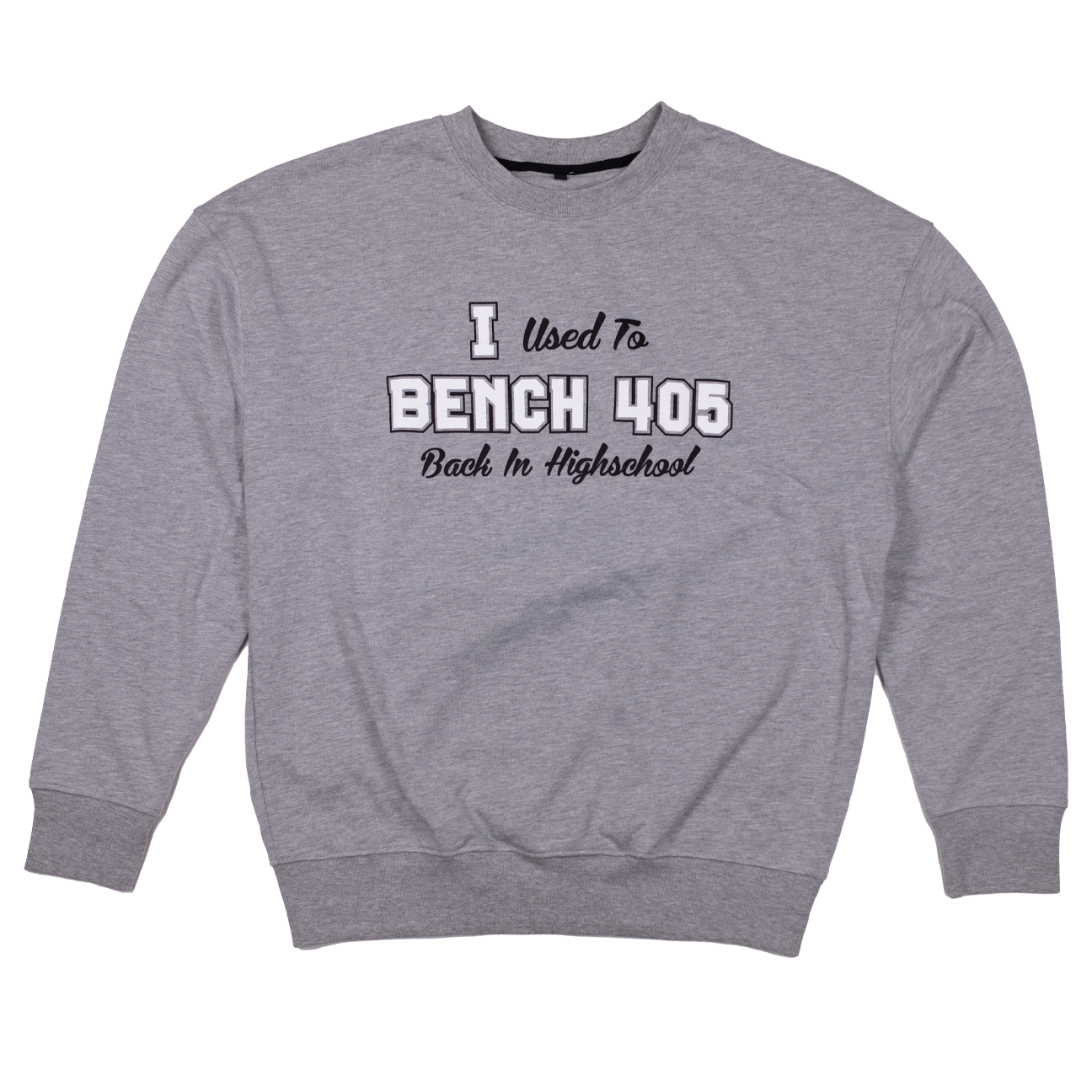 I Used To Bench 405lb (Light Sweatshirt)