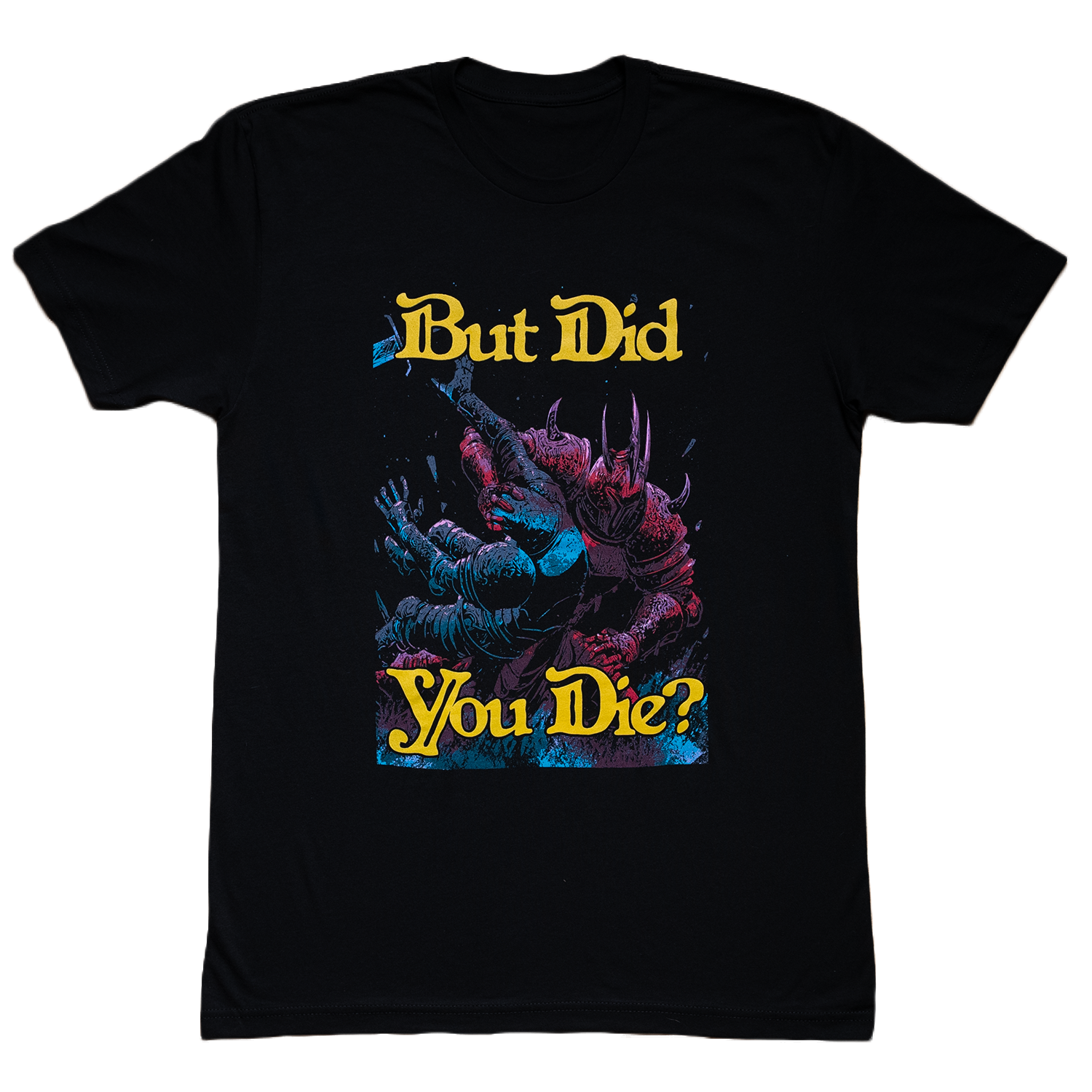 BUT DID YOU DIE? (Classic Tee)