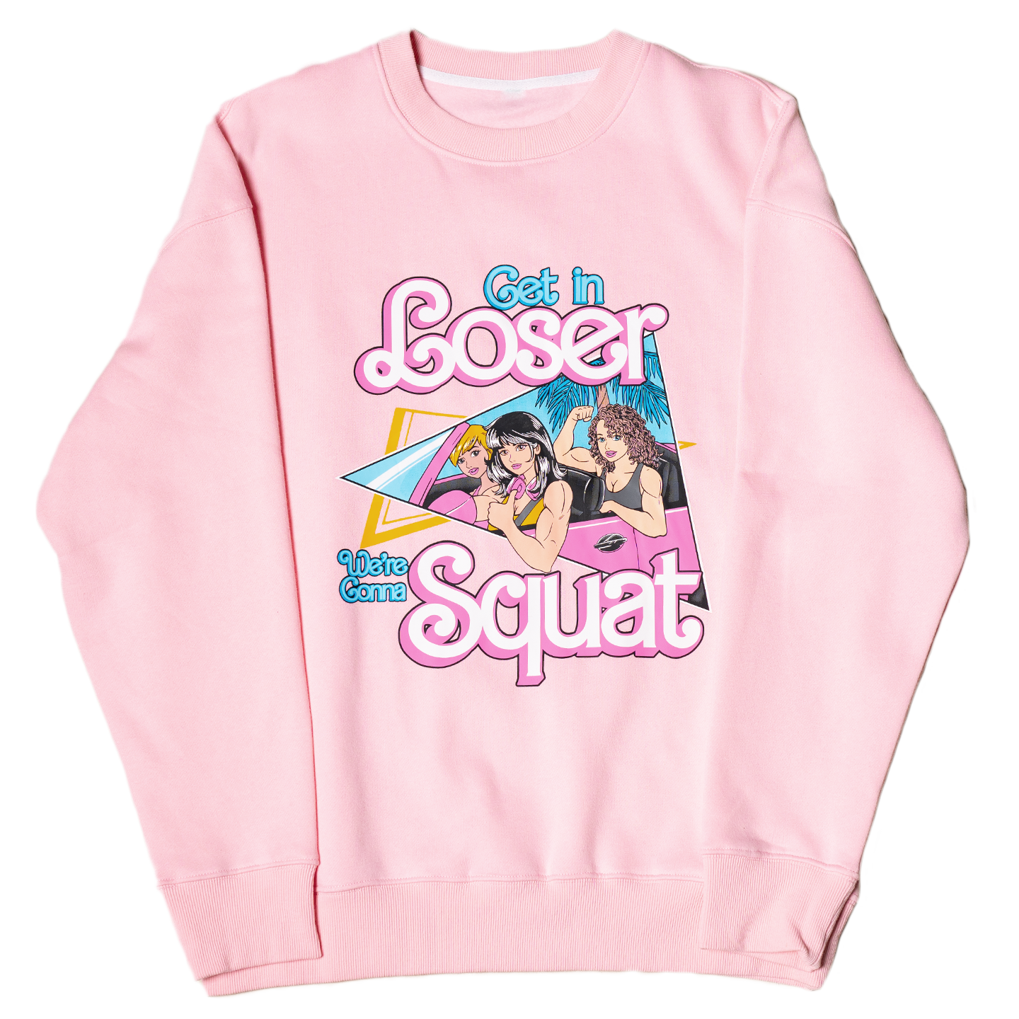 GET IN LOSER...We're Gonna Squat! (Pink Comfy Crewneck)